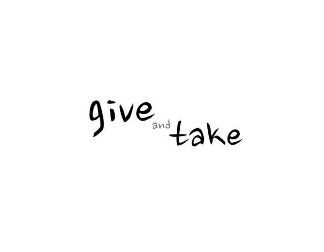 뭐든 give &amp; take지...
공짜가 제일 비싼법이야