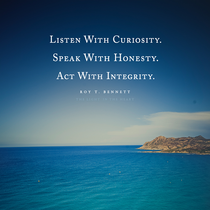 InspiringThinkn's tweet photo. Listen with curiosity. Speak with honesty. Act with integrity.
Roy T. Bennett #motivation #Inspiration #RoyTBennett #leadership https://t.co/CfF0qXctMR