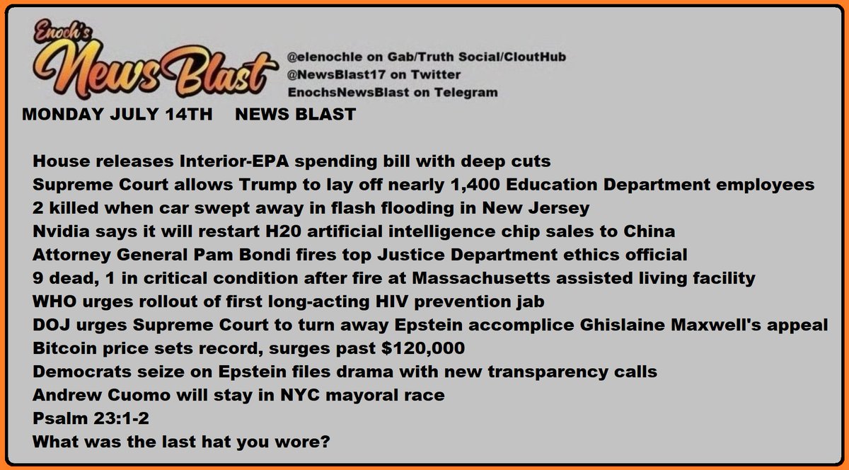 NewsBlast17's tweet image. MONDAY JULY 14TH NEWS BLAST
House releases Interior-EPA spending bill with deep cuts
Supreme Court allows Trump to lay off nearly 1,400 Education Department employees
2 killed when car swept away in flash flooding in New Jersey
Nvidia says it will restart H20…