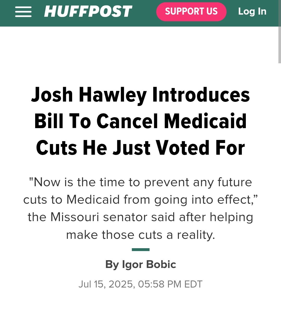 You can’t make this stuff up. Josh Hawley wants to stop the Medicaid cuts he voted for on July 3.