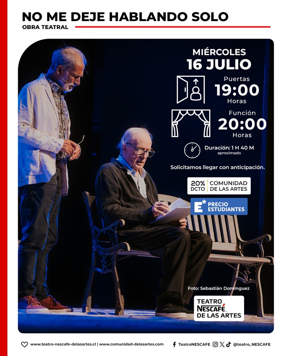 🎭 ¡HOY! No me deje hablando solo 📅 Mié 16 Jul

⏰ Puertas: 19:00 / Función: 20:00 H
🎟 20% Dcto Comunidad de las Artes, vía Ticketmaster.cl y boletería Teatro
🎓 Precio Estudiantes: $ 5.000 (sólo boletería, presentando TNE o credencial entidad de estudios vigentes)