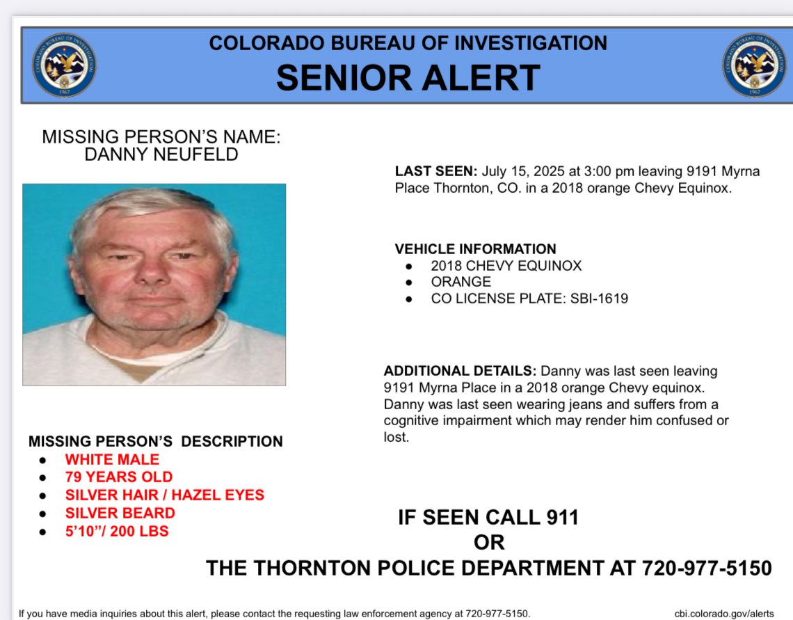 CBI_Colorado's tweet image. DANNY NEUFELD, 79 YOA LAST SEEN LEAVING 9191 MYRNA PLACE IN THORNTON, CO., IN A 2018 ORANGE CHEVY EQUINOX, BEARING COLORADO PLATE: SBI-1619. DANNY SUFFERS FROM A COGNITIVE IMPAIRMENT. IF SEEN CALL THE THORNTON POLICE DEPARTMENT AT 720-977-5150.