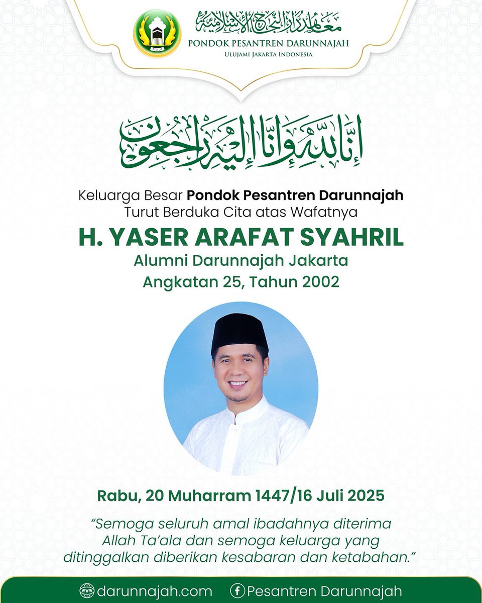 Pondok Pesantren Darunnajah (@darunnajah_jkt) on Twitter photo ุฅูุง ููู ู ุฅูุง ุฅููู ุฑุงุฌุนูู
๐๐ฒ๐น๐๐ฎ๐ฟ๐ด๐ฎ ๐๐ฒ๐๐ฎ๐ฟ
๐ฃ๐ผ๐ป๐ฑ๐ผ๐ธ ๐ฃ๐ฒ๐๐ฎ๐ป๐๐ฟ๐ฒ๐ป ๐๐ฎ๐ฟ๐๐ป๐ป๐ฎ๐ท๐ฎ๐ต
Turut Berduka Cita atas Wafatnya
๐. ๐ฌ๐๐ฆ๐๐ฅ ๐๐ฅ๐๐๐๐ง ๐ฆ๐ฌ๐๐๐ฅ๐๐
Alumni Darunnajah Angkatan 25, Tahun 2002
Wafat pada Rabu, 20 Muharram 1447/16 Juli 2025 ุฅูุง ููู ู ุฅูุง ุฅููู ุฑุงุฌุนูู
๐๐ฒ๐น๐๐ฎ๐ฟ๐ด๐ฎ ๐๐ฒ๐๐ฎ๐ฟ
๐ฃ๐ผ๐ป๐ฑ๐ผ๐ธ ๐ฃ๐ฒ๐๐ฎ๐ป๐๐ฟ๐ฒ๐ป ๐๐ฎ๐ฟ๐๐ป๐ป๐ฎ๐ท๐ฎ๐ต
Turut Berduka Cita atas Wafatnya
๐. ๐ฌ๐๐ฆ๐๐ฅ ๐๐ฅ๐๐๐๐ง ๐ฆ๐ฌ๐๐๐ฅ๐๐
Alumni Darunnajah Angkatan 25, Tahun 2002
Wafat pada Rabu, 20 Muharram 1447/16 Juli 2025