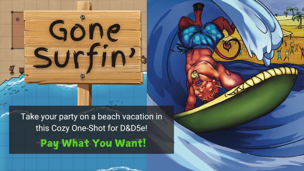 ApplewhiteGames's tweet image. Treat your party to their own beach episode in Gone Surfin’!
A Cozy D&D5e one-shot LIVE on Kickstarter 🎉
Includes:
🏄 Surfing
💵 Treasure Hunting
🏰 Sand Castle Building
🗺️ Map
🎨 Awesome Art
😎 & MORE!!
➕ All Pay-What-You-Want (so you can grab it for just $1)
#dnd5e #ttrpgs