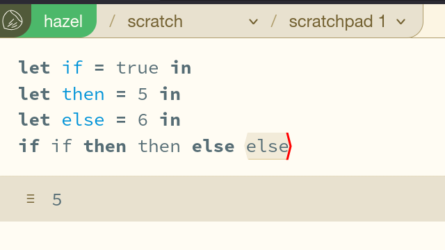 /someone/ filled a bug report just because hazel let them write this perfectly unobjectionable syntax