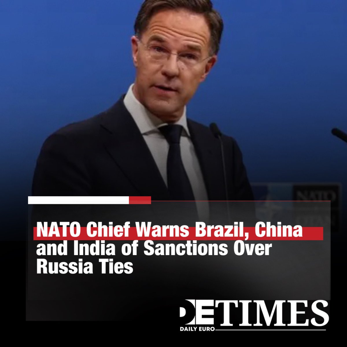 NATO Chief Warns #Brazil, #China and India Risk Sanctions Over Ties With Russia

#NATO Secretary General Mark Rutte has warned that Brazil, China and India could face severe secondary sanctions if they continue doing business with Russia. Speaking in Washington, Rutte urged