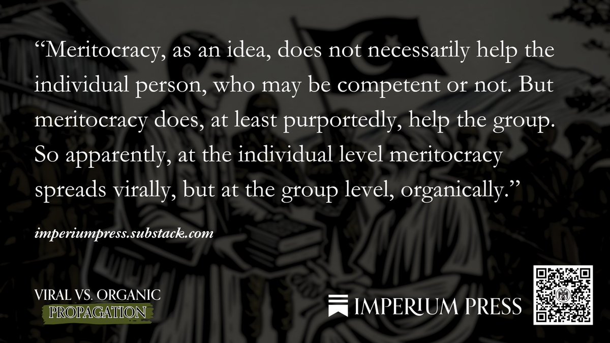 imperiumpress1's tweet image. “Meritocracy, as an idea, does not necessarily help the individual person, who may be competent or not. But meritocracy does, at least purportedly, help the group. So apparently, at the individual level meritocracy spreads virally, but at the group level, organically.”