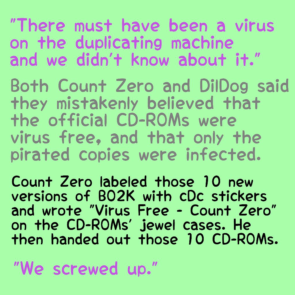 todayininfosec's tweet image. 1999: DilDog of Cult of the Dead Cow confirmed official Back Orifice 2000 CD-ROMs distributed during DEF CON four days prior were infected with the destructive CIH virus. Initially cDc blamed pirated copies as the source, later discovering a duplicating machine had been infected.