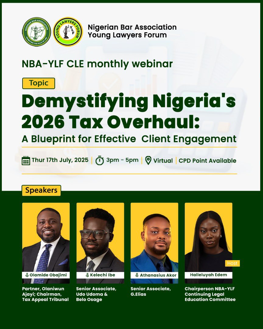 Etaba_agbor's tweet image. The NBA-YLF @NBAYLFOfficial Continuing Legal Education Committee is pleased to invite you to its July webinar themed: Demystifying Nigeria’s 2026 Tax Overhaul: A Blueprint for Effective Client Engagement
Date: Thursday, 17 July 2025
Time: 3:00 p.m. – 5:00p.m. (West Africa Time)…