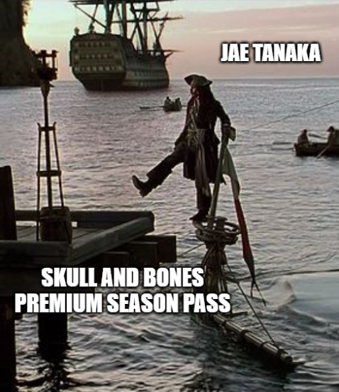tanakaOSR's tweet image. Last month I uninstalled Skull and Bones and promised myself to not reinstall it and, of course, to not purchase the premium season pass, because completing it requieres a lot of time and dedication.
Me yesterday: