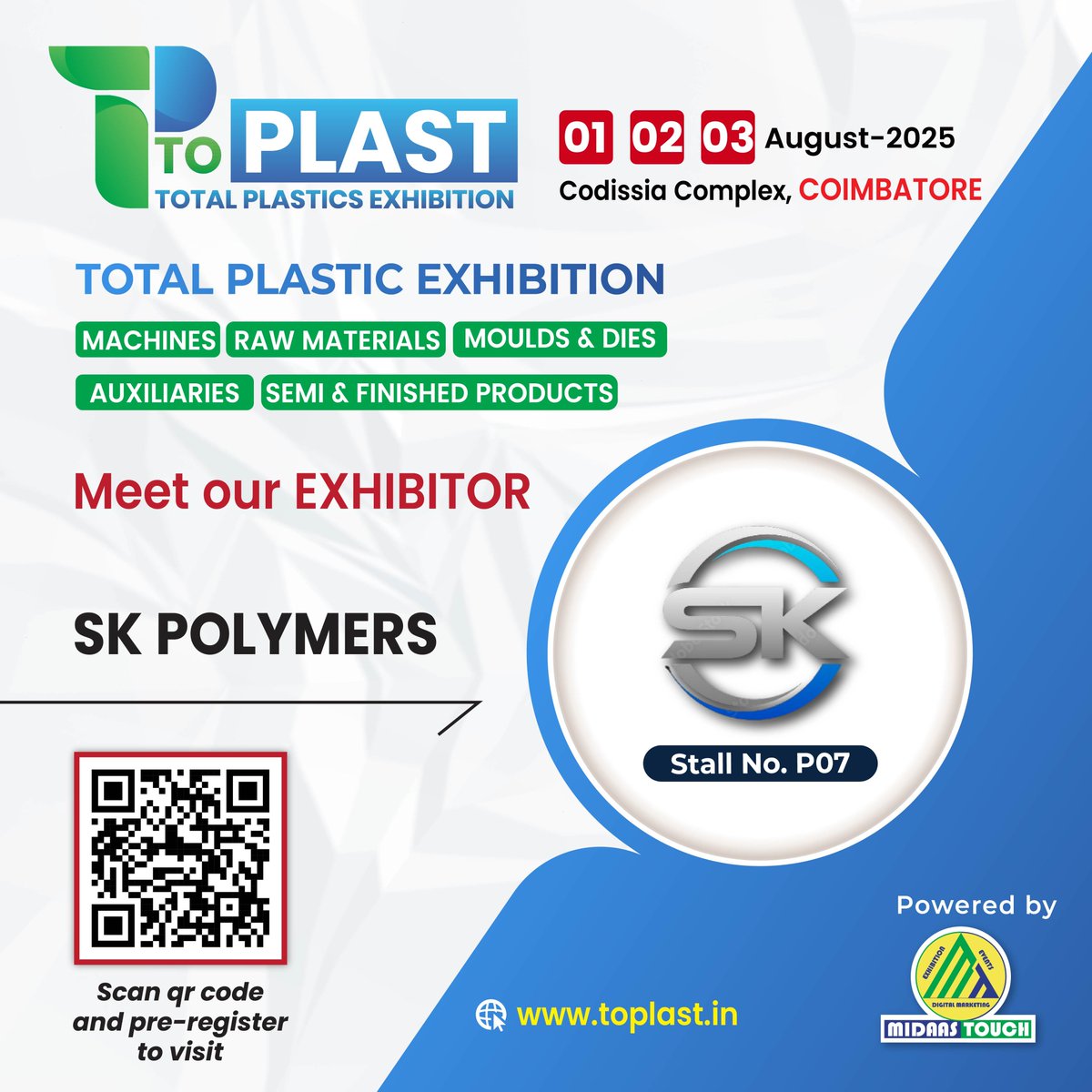 ToplastExpo's tweet photo. Meet Our Exhibitor – SK POLYMERS (Stall No. P07)
TOPLAST – Total Plastics Exhibition 2025
📍 CODISSIA Trade Fair Complex, Coimbatore
🗓️ 01 | 02 | 03 August 2025
🔗 Click here👉 https://t.co/KfZ1XG3eDX

About SK POLYMERS
SK POLYMERS is a reliable name in the plastic industry, known for its quality-driven production of plastic raw materials and finished goods. The company specializes in polymer innovation tailored for a range of sectors including automotive, industrial, consumer goods, and infrastructure.

Why visit Stall P07?
• Explore high-performance polymer materials
• Connect with experts in plastic formulations
• Source raw materials for consistent quality
• Learn about industrial-grade applications
• Discuss bulk purchase options and custom blends

Scan the QR Code (or) Click here👉 https://t.co/KfZ1XG3eDX

📞Call/WhatsApp: 96000 47460 | 93609 07966 | 96772 01548
📧Email: toplast@midaastouch.in

For more information, visit🌐 https://t.co/BdeyF5DQP2

Powered by MIDAAS TOUCH EVENTS AND TRADE FAIRS LLP

#ToplastExpo2025 #SKPolymers #PolymerSolutions #IndustrialPlastics #B2BExpoIndia #PlasticsInnovation #RawMaterialsIndia #MidaasTouchEvents #PlasticManufacturing #CoimbatoreEvents