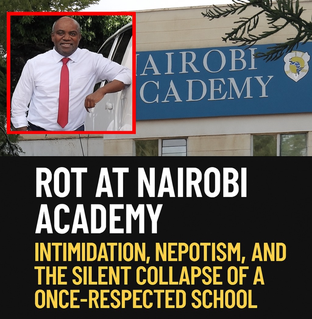 Rot at Nairobi Academy: Intimidation, Nepotism, and the Silent Collapse of a Once-Respected School kenya-today.com/rot-at-nairobi…