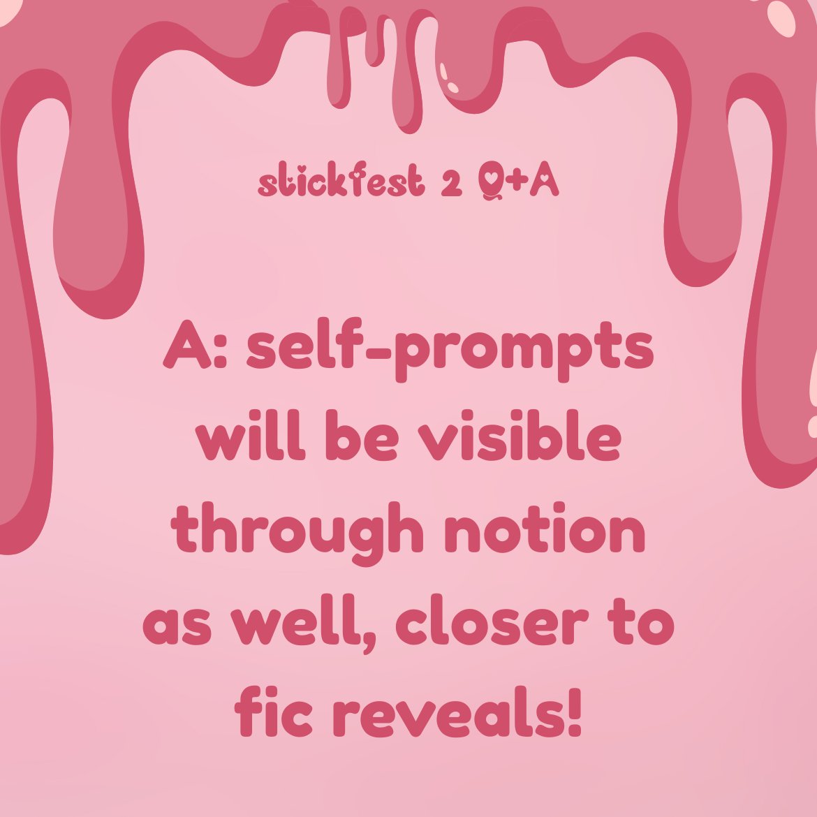 Q: how and where will our self-prompts be visible?

A: self-prompts will be visible through notion, closer to fic reveals!