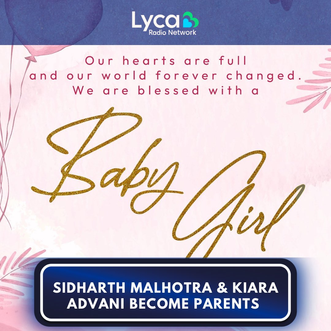 Big congratulations to Kiara Advani &amp; Sidharth Malhotra on welcoming their baby girl! 💖👶

Wishing your family love, laughter, and endless joy — from all of us at Lyca Radio Network! 🎉👨‍👩‍👧 

#LycaRadioNetwork #BabyGirl #NewBeginnings #KiaraAndSidharth #BabyGirlJoy #Family