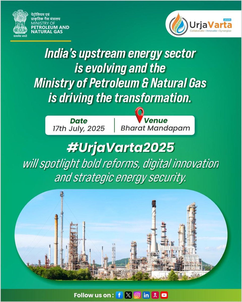 🇮🇳 India is rewriting its energy playbook with reform, innovation, and long-term vision

At #UrjaVarta2025, the Ministry of Petroleum &amp; Natural Gas leads the charge toward a future-ready upstream sector

🗓️ 17 July | 📍Bharat Mandapam

<a href="/PetroleumMin/">Ministry of Petroleum and Natural Gas #MoPNG</a> @DGHIndia 

#MoPNG