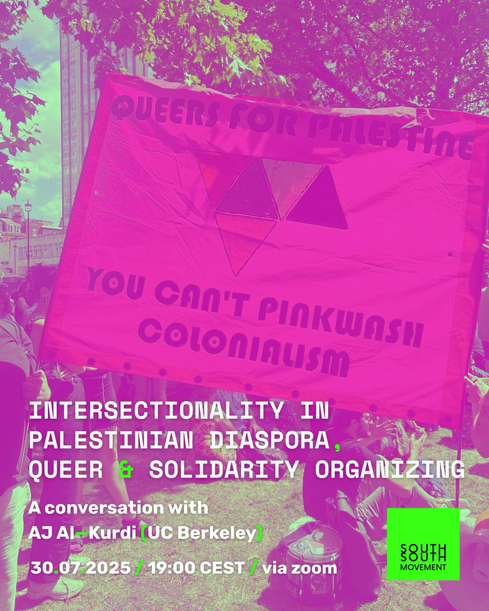 Our Palestine Solidarity Series returns.

We will have a conversation with AJ Al-Kurdi on his work on intersectionality in Palestinian diaspora, queer &amp; solidarity organizing. 

Join us! 

30 July 2025, 19:00 CEST, zoom 

Register via:
southsouthmovement.org/intersectional…