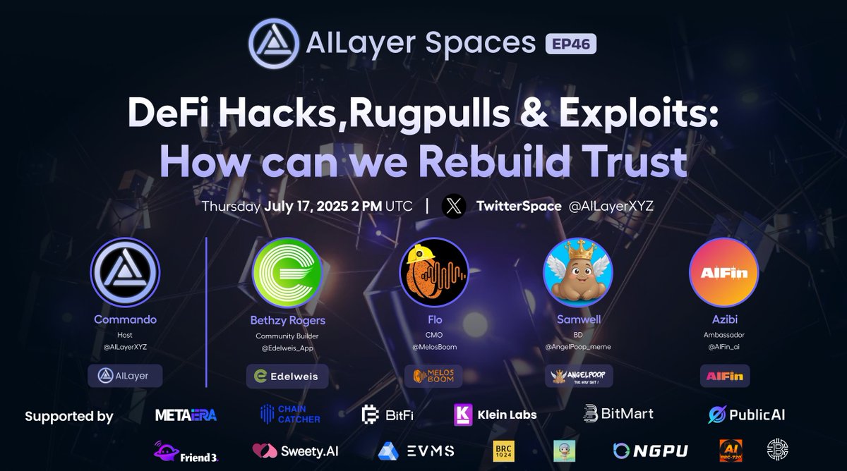 Get ready for EP46 of #AILayerSpaces!

Join us as we discuss "DeFi Hacks,Rugpulls &amp; Exploits: How can we Rebuild Trust." This session will be hosted by Commando from <a href="/AILayerXYZ/">AILayer</a>, featuring speakers from <a href="/Edelweis_App/">Edelweis</a>, <a href="/MelosBoom/">MelosBoom</a>, <a href="/AngelPoop_meme/">AngelPoop</a>, and <a href="/AIFin_ai/">AIFin</a>.

🗓 Jul 17 at