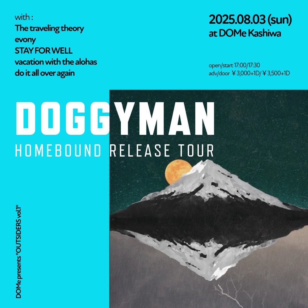 【次回🌺】
2025/8/3(日)柏DOMe

DOMe pre. "OUTSIDERS vol.1"
～DOGGYMAN HOMEBOUND RELEASE TOUR～

DOGGYMAN
The Traveling Theory
vacation with the alohas
evony
STAY FOR WELL
do it all over again

open/start17:00/17:30
adv/door3,000/3,500

チケット予約受付中！
vwtalohas.adlf.jp