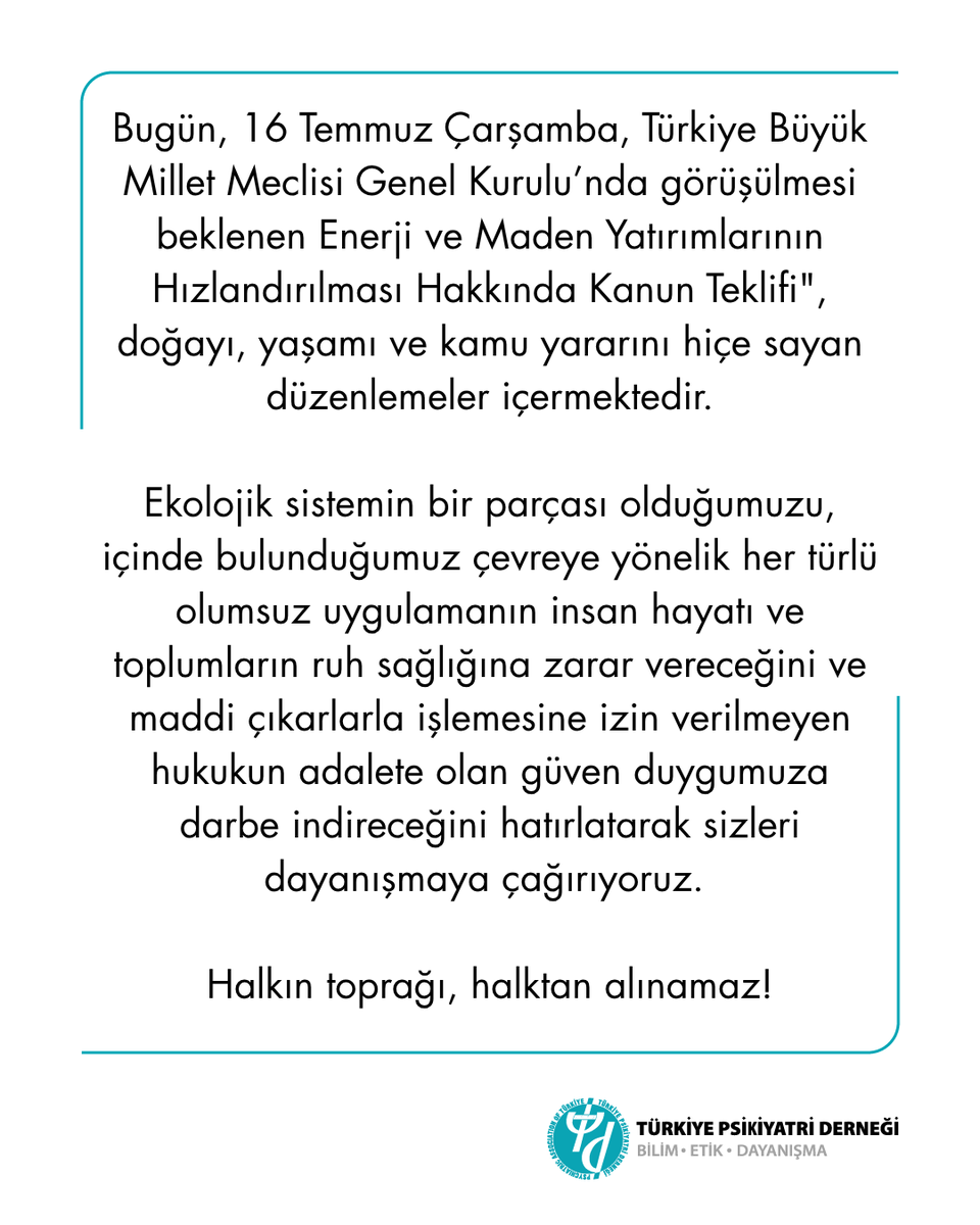 Bugün,16 Temmuz Çarşamba, Türkiye Büyük Millet Meclisi Genel Kurulu’nda görüşülmesi beklenen Enerji ve Maden Yatırımlarının Hızlandırılması Hakkında Kanun Teklifi", doğayı, yaşamı ve kamu yararını hiçe sayan düzenlemeler içermektedir.

Ekolojik sistemin bir parçası olduğumuzu,