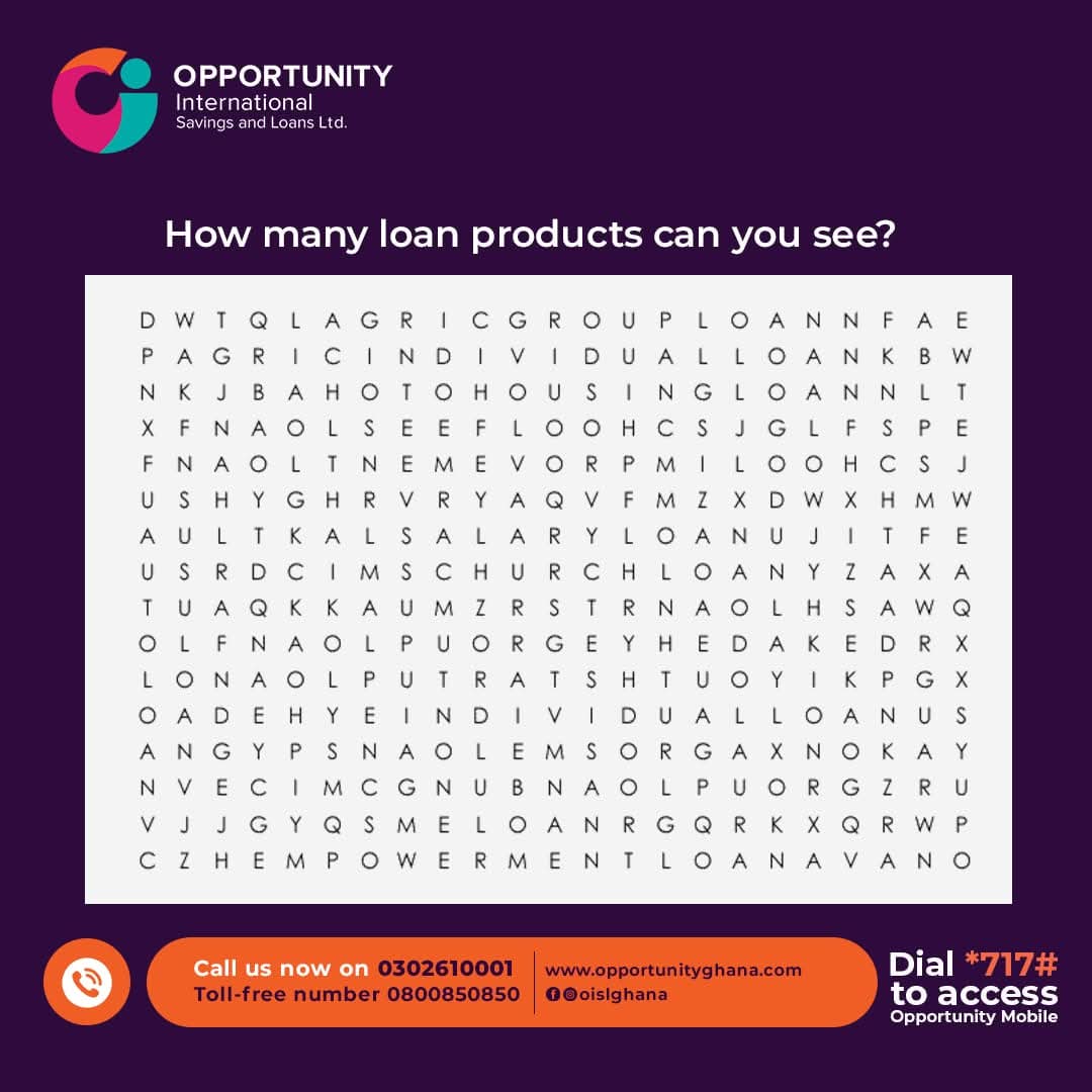 🧠 LOAN PRODUCT PUZZLE CHALLENGE!
 Can you find your favourite Opportunity loan product in this puzzle? 👀
📝 Comment with the one you spot first!

📞 Call us now on 0302610001 or toll-free 0800850850
 🌐Visit opportunityghana.com to request for a loan today.

 #LoanPuzzle