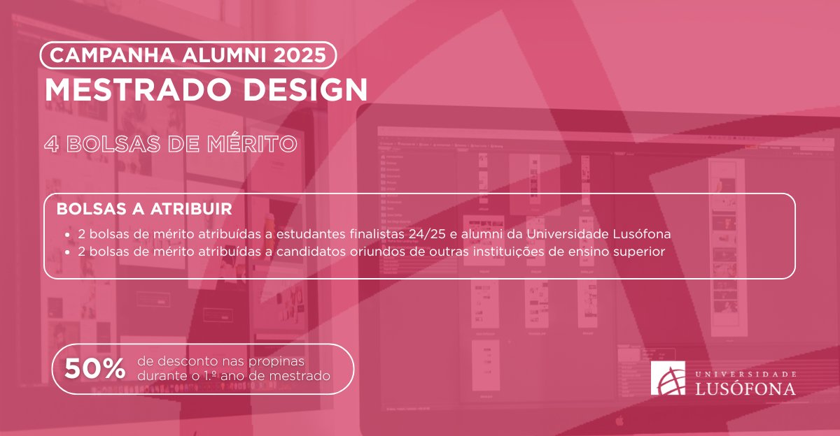 Estudantes finalistas e alumni da Licenciatura em Design de Comunicação da ULusófona podem beneficiar de bolsas de mérito com 50% de desconto na propina do mestrado. São 4 bolsas disponíveis.

Avance na formação, candidaturas a decorrer! tinyurl.com/mpbv2ud9