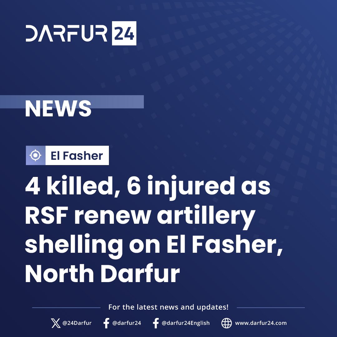 24Darfur's tweet image. 4 killed, 6 injured as RSF renew artillery shelling on El Fasher, North #Darfur
tinyurl.com/y73mpcmy
#darfur24