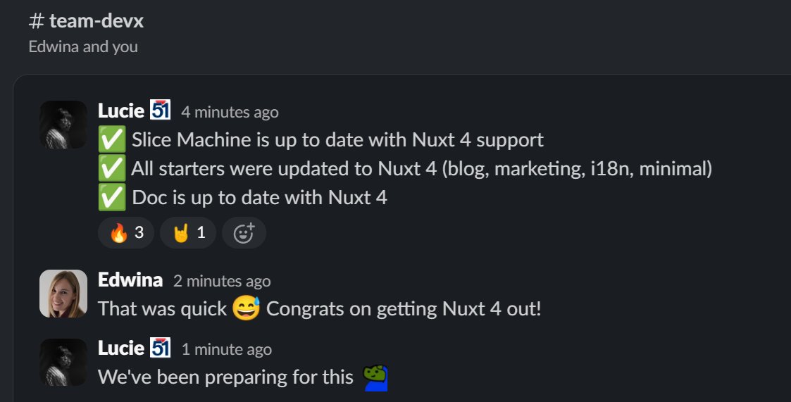 And... I guess <a href="/prismicio/">Prismic</a> is all Nuxt 4 ready too!

Happy Nuxting 🎉