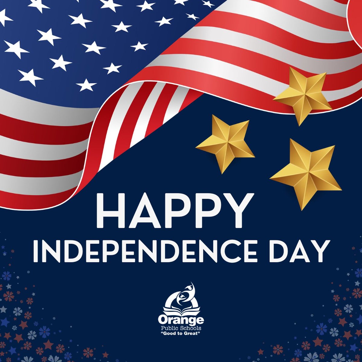 Happy Fourth of July from Orange Public Schools! 🇺🇸 Today, we honor the spirit of freedom, unity, and the shared values that make our nation great. We wish all of our students and staff a safe, enjoyable Independence Day!

#FourthOfJuly #IndependenceDay #GoodToGreat