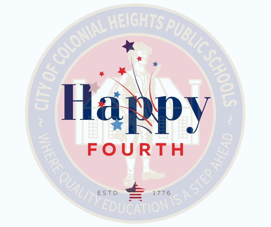Colonial Heights Public Schools is delighted to extend warm wishes for a happy 4th of July to everyone in the community!