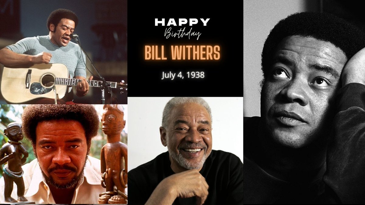 Happy Birthday Bill Withers. #BOTD on this day July 4, 1938🤎 #billwithers