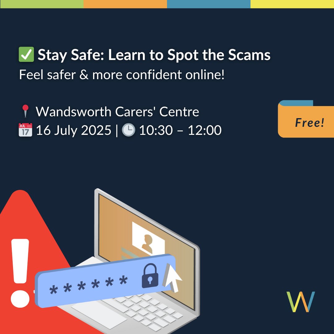WandsworthCarers (@carerwandsworth) on Twitter photo 🛡️ Want to feel more confident online?
Join our FREE “Stay Safe Online” session on 16 July at Wandsworth Carers’ Centre.
Learn to spot scams, set strong passwords, and stay safe 💻🔐
📩 info@wandsworthcarers.org.uk
#DigitalSkills #CarerSupport #WCC 🛡️ Want to feel more confident online?
Join our FREE “Stay Safe Online” session on 16 July at Wandsworth Carers’ Centre.
Learn to spot scams, set strong passwords, and stay safe 💻🔐
📩 info@wandsworthcarers.org.uk
#DigitalSkills #CarerSupport #WCC