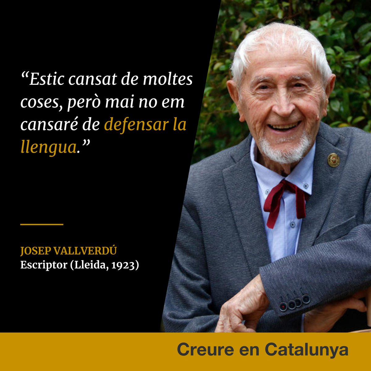 Avui l’escriptor Josep Vallverdú fa 102 anys. Li desitgem molta salut i li agraïm el seu compromís exemplar al servei de la llengua i el país. #creureenCatalunya