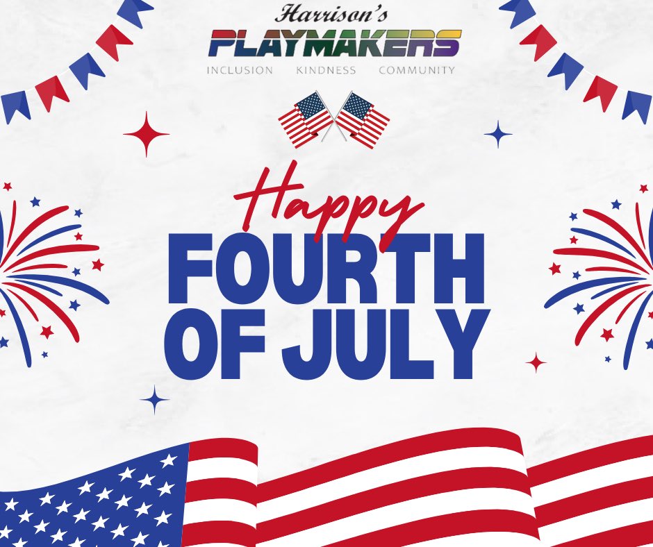 🎆Happy 4th of July from Harrison’s Playmakers! 
Today we celebrate the freedom, unity, and spirit that make this country great! ❤️ Whether you’re watching fireworks, spending time with family, or just enjoying a good ol’ backyard BBQ — we hope your day is one to remember!!