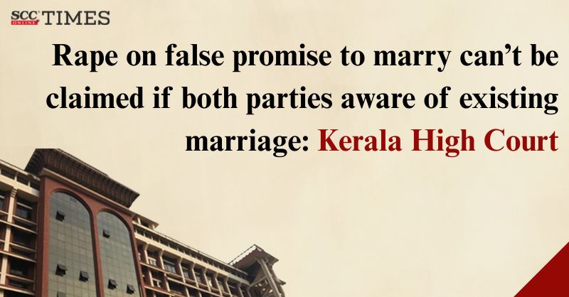 scconline_'s tweet photo. Rape on false promise to marry can't be claimed if both parties aware of existing marriage: Kerala HC
#KeralaHighCourt #consensualrelationshiplaw #FalsePromiseofMarriage #Indianrapelaw #KeralaHighCourtruling #promisetomarry #Subsistingmarriage #scconline #legalnews #scctimes