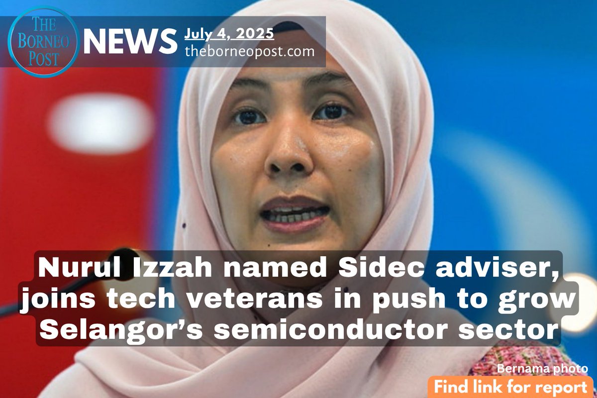 Nurul Izzah named adviser to Sidec &amp; Malaysia Semiconductor IC Design Park, joining tech leaders from Nvidia, Foxconn &amp; TSMC to boost Selangor’s chip industry.
theborneopost.com/2025/07/04/nur…

#NurulIzzah #Sidec #Semiconductor #SelangorTech #DigitalEconomy