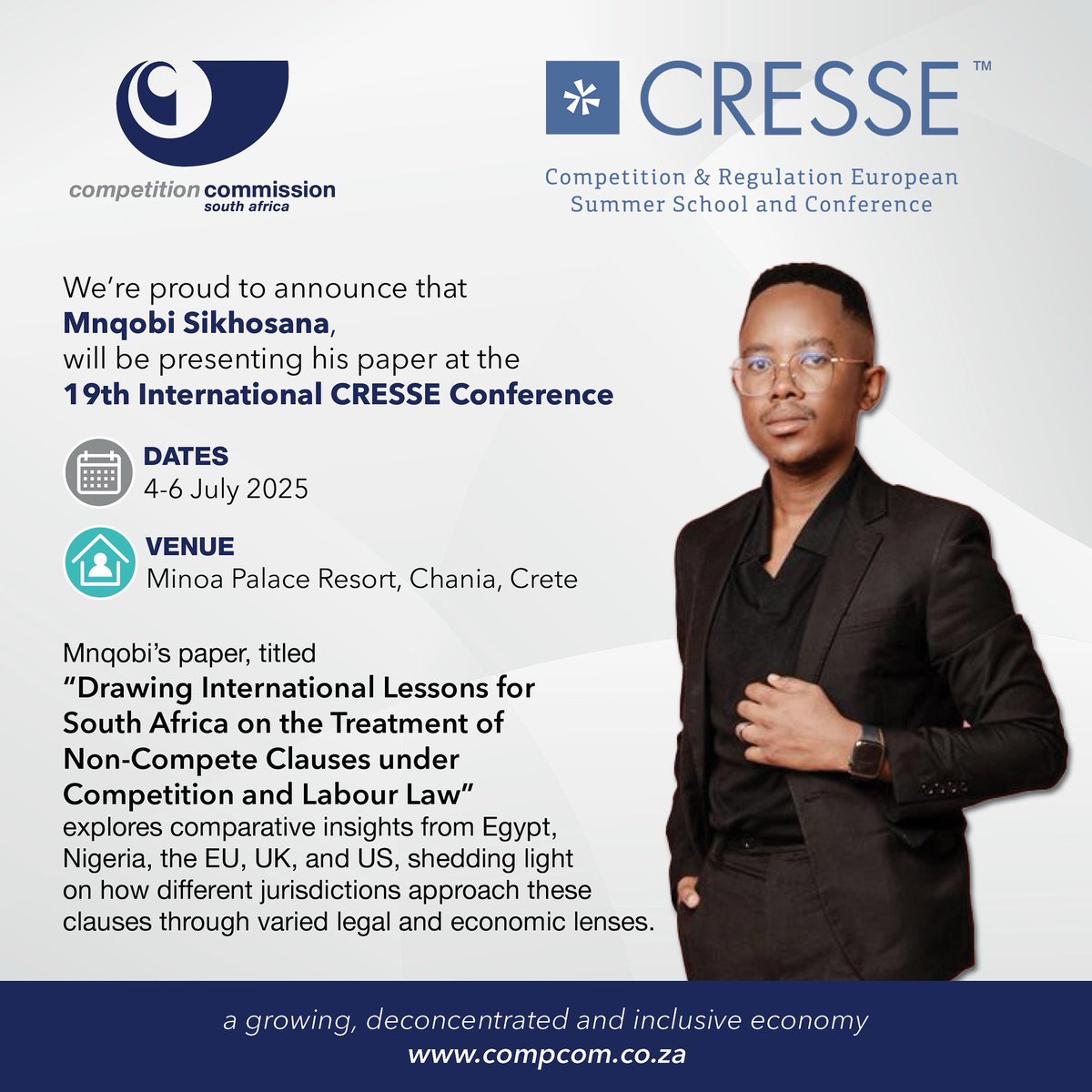 We’re proud to announce that Mnqobi Sikhosana, will be presenting his paper at the 19th International CRESSE Conference, taking place from 4–6 July 2025at the Minoa Palace Resort in Chania, Crete.

#CRESSE2025 #CompetitionLaw