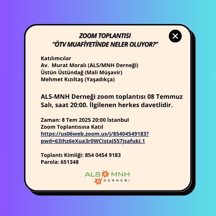 ALS-MNH Derneği zoom toplantısı : "ÖTV Muafiyetinde Neler Oluyor?" 08 Temmuz Salı, saat 20:00. 
İlgilenen herkes davetlidi. 
#ÖTV #engelliaraç #vergi