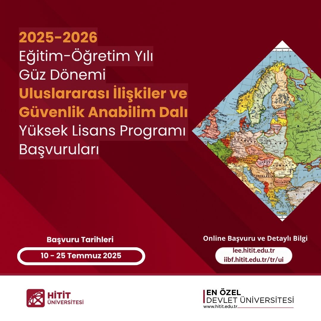 Uluslararası İlişkiler ve Güvenlik Tezli Yüksek Lisans Programımıza başvurular başlıyor.

Başvuru tarihi: 10-25 Temmuz 2025
Çevrimiçi başvuru ve detaylı bilgi:

lee.hitit.edu.tr