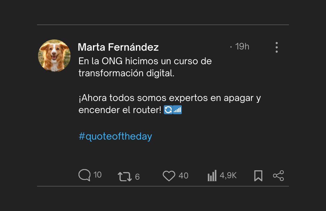 En la ONG hicimos un curso de transformación digital.
¡Ahora todos somos expertos en apagar y encender el router! 🔄📶