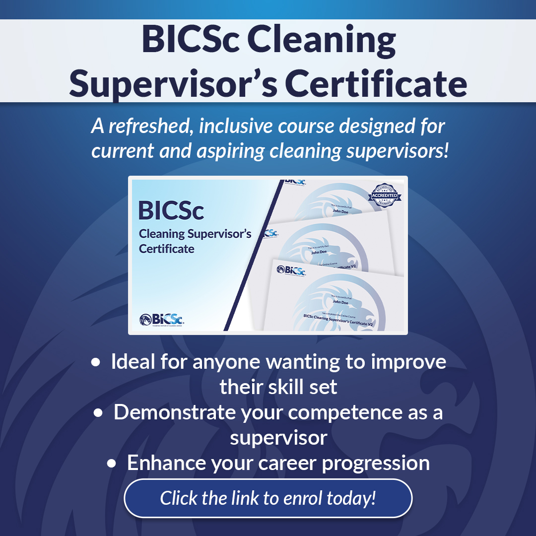 The newly refreshed BICSc Cleaning Supervisor’s Certificate course is live!
This course is essential for anyone wanting to improve their skill set and demonstrate an ability to become a supervisor.
Enhance you career progression today!
Follow the link training.bics.org.uk/courses/bcsc-v…