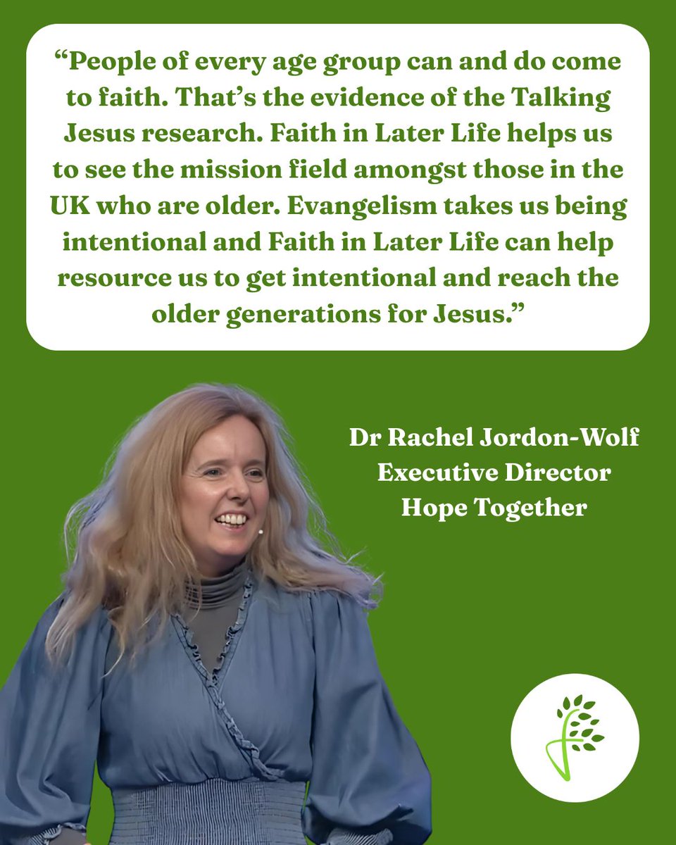 “People of every age group can and do come to faith. That’s the evidence of the Talking Jesus research. Faith in Later Life helps us to see the mission field amongst those in the UK who are older.” Dr Rachel Jordon-Wolf, Executive Director, Hope Together