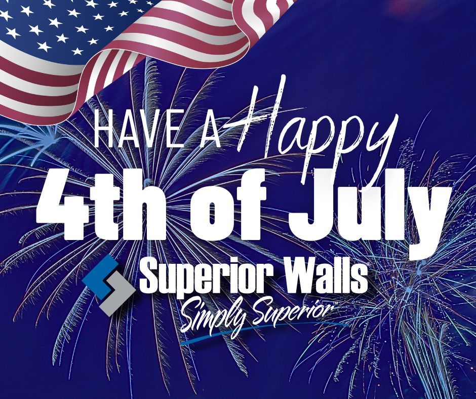 Happy 4th of July from all of us here at Superior Walls!