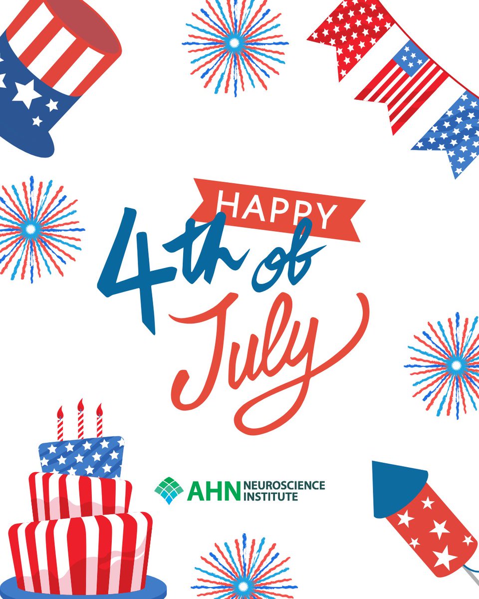 Happy 4th of July from the AHN Neuroscience Institute! Enjoy the holiday weekend with your family and friends. Stay safe!