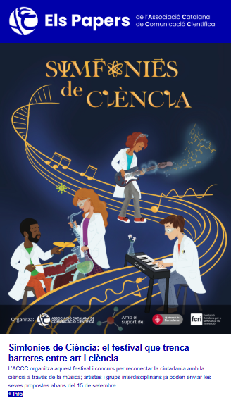 ACCC_'s tweet image. 📬 Ja està disponible el butlletí mensual &quot;Els papers de l’ACCC&quot;&quot;

🎶 Convocatòria oberta per #SimfoniesdeCiència
🧠 Nou programa del #CGutenberg @CosmoCaixa @comunicacioUPF 
💼 Noves ofertes de feina

👇 Consulta totes les novetats de juny: mailchi.mp/c7d1d1af76a8/e…
