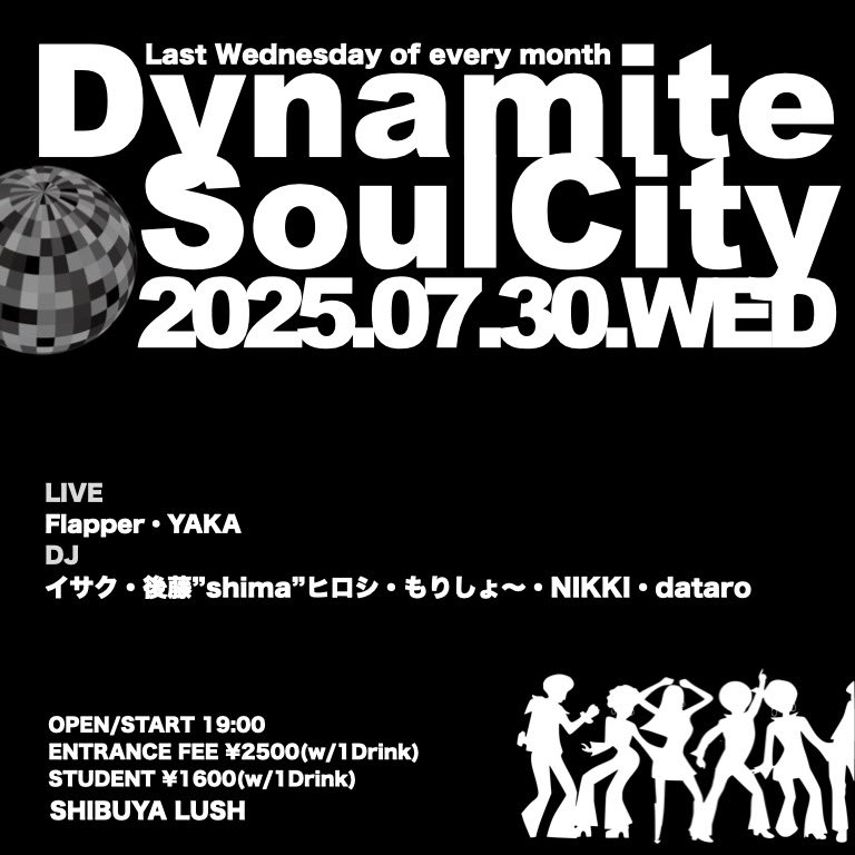 7/30渋谷Lush
「Dynamite Soul City」
に出演させていただきます！
取り置き等はメンバー又はFLAPPERのDMまで！

Open/Start 19:00

Live 
FLAPPER
YAKA

DJ 
イサク・後藤“Shima”ヒロシ・
もりしょ〜・NIKKI・datero 

最高のパーティーにしましょう！！！