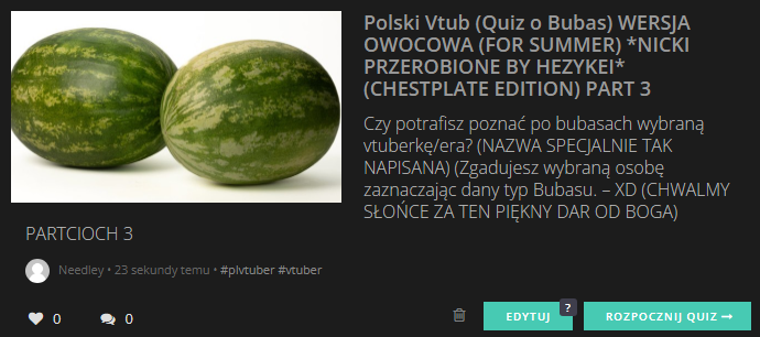 LukHezEser's tweet image. Another Quiz o Bubasach Vtuberów tym razem Part 3
Troche zmieniony na potrzebę klimatu ale też specyfiki zwanej Flat is Justice! I znowu te nicki trudne xddd (dasz sobie radę osóbko co to robisz serio)
We wtorek nowy pixelek...
Ciao...
samequizy.pl/polski-vtub-qu…
#plvtube #plvtuber