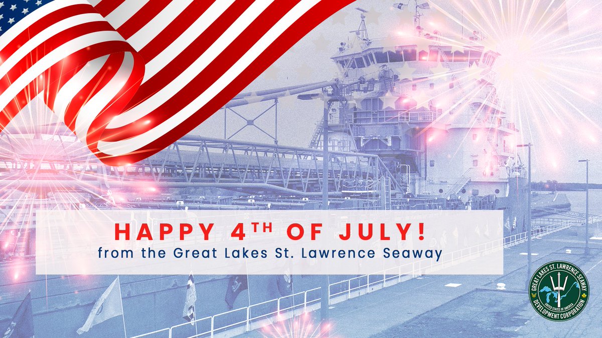 Happy Independence Day 🎆The Great Lakes St. Lawrence Seaway Development Corporation wishes you a safe and relaxing Fourth of July.🎊 #IndependenceDay