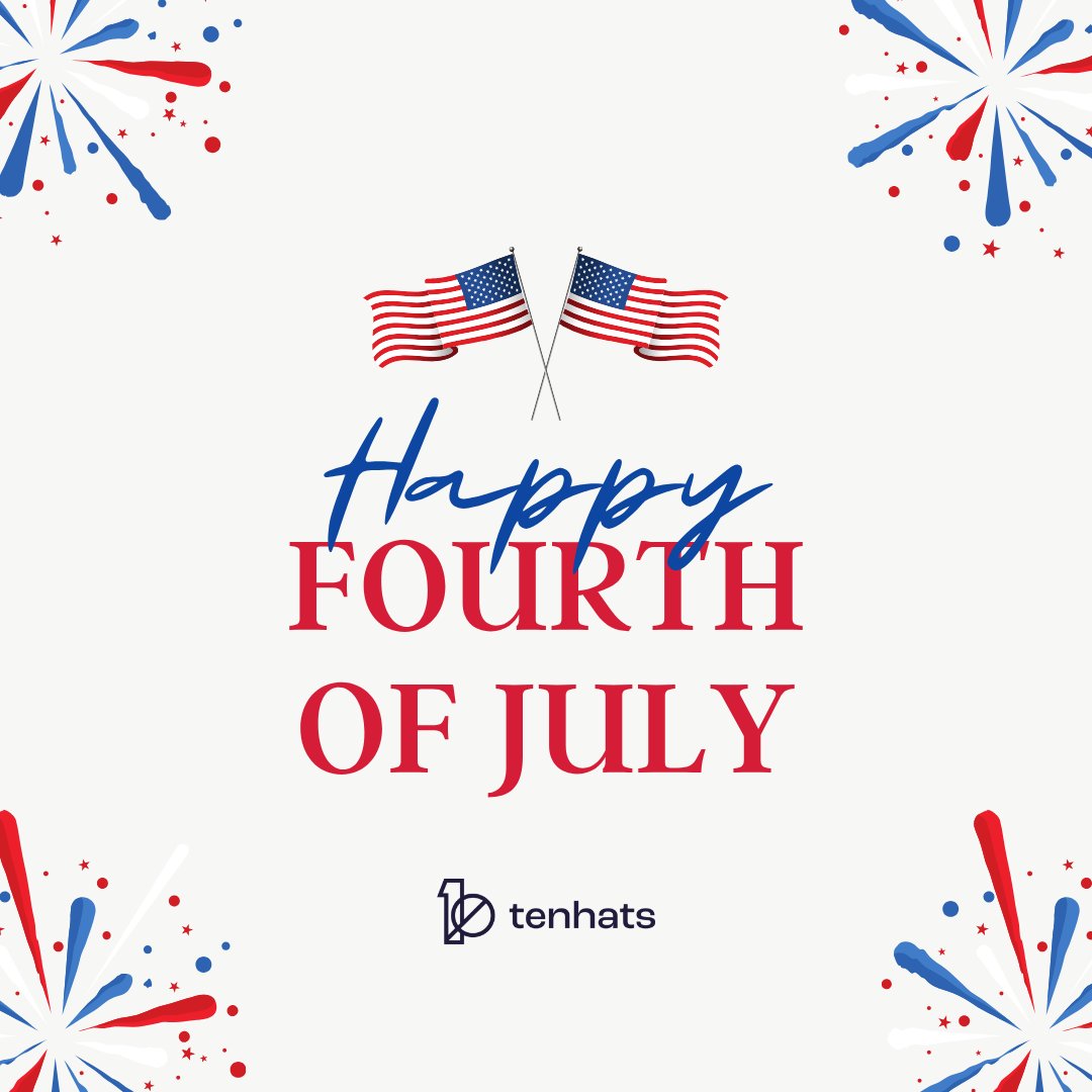 Happy Fourth of July from TenHats! 🎆🇺🇸