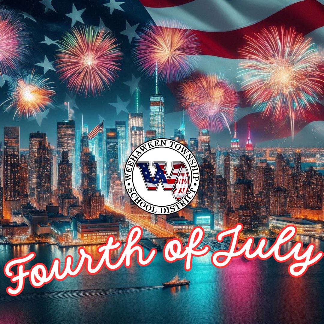 In honor of #IndependenceDay, all Weehawken Public Schools are closed today, July 4th. 
Happy birthday, America 🇺🇸