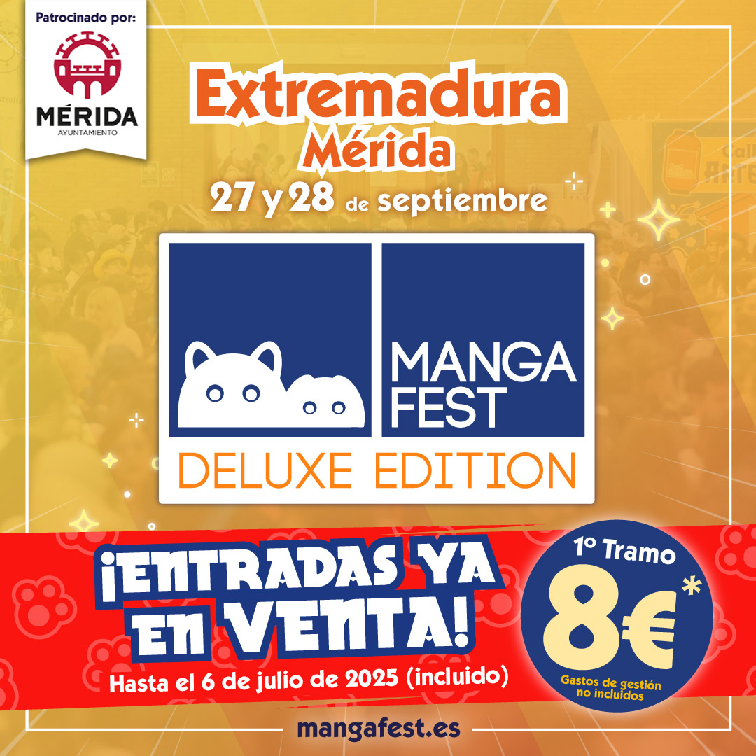 Mangafest (@mangafest) on Twitter photo 🔥 ¡Queda poco para terminar el 1er Tramo de Mangafest Extremadura! 🔥
Una edición MUY EXCLUSIVA cuyas entradas están a la venta por SÓLO 8 EUROS durante el Primer Tramo. ¡Hasta el 6 de julio! ⏰
<a href="/ayto_merida/">Ayuntamiento de Mérida</a>
📅 27 y 28 septiembre
📍 IFEME (Mérida)
💻 mangafest.es/extremadura 🔥 ¡Queda poco para terminar el 1er Tramo de Mangafest Extremadura! 🔥
Una edición MUY EXCLUSIVA cuyas entradas están a la venta por SÓLO 8 EUROS durante el Primer Tramo. ¡Hasta el 6 de julio! ⏰
<a href="/ayto_merida/">Ayuntamiento de Mérida</a>
📅 27 y 28 septiembre
📍 IFEME (Mérida)
💻 mangafest.es/extremadura